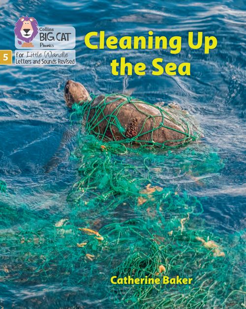 Big Cat Phonics for Little Wandle Letters and Sounds Revised - Cleaning up the Sea: Phase 5 Set 1