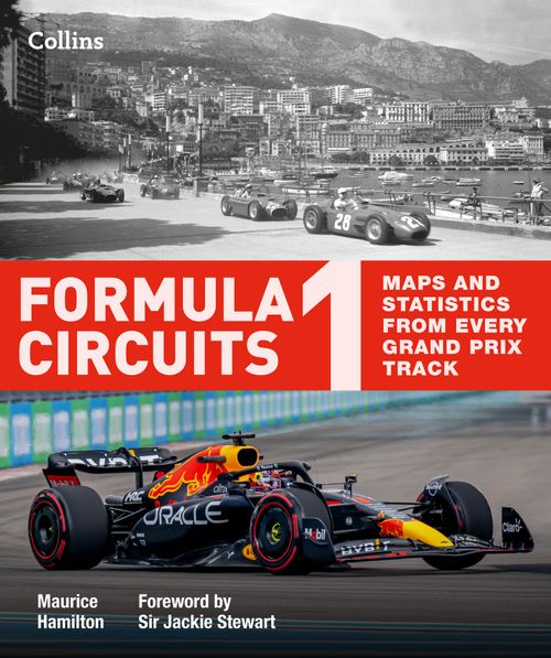 Formula 1 Circuits: Maps and statistics from every Grand Prix track (Second edition)