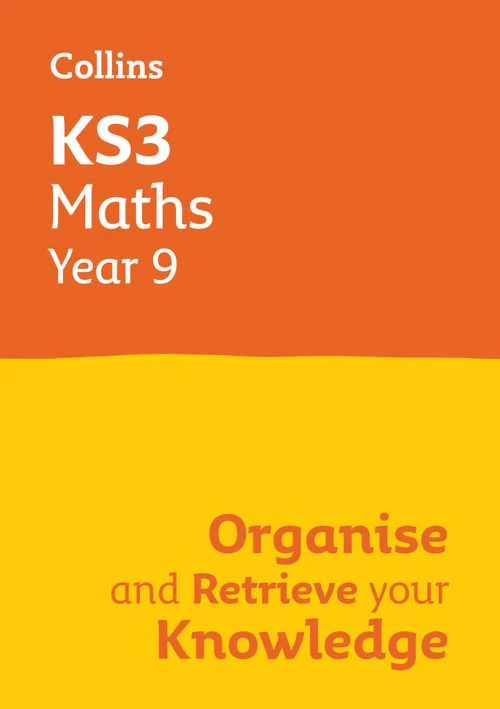 Collins KS3 Revision - KS3 Maths Year 9: Organise and retrieve your knowledge: Ideal for Year 9