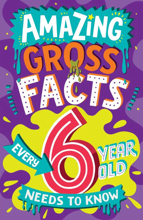 Amazing Facts Every Kid Needs to Know - Amazing Gross Facts Every 6 Year Old Needs to Know