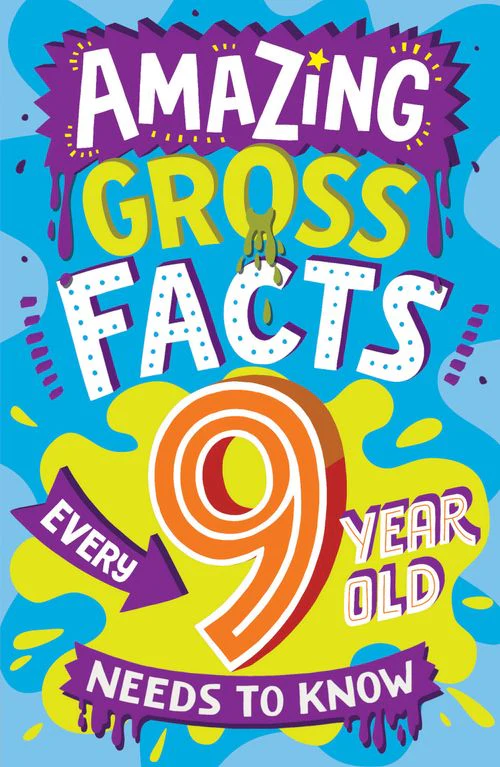 Amazing Facts Every Kid Needs to Know - Amazing Gross Facts Every 9 Year Old Needs to Know