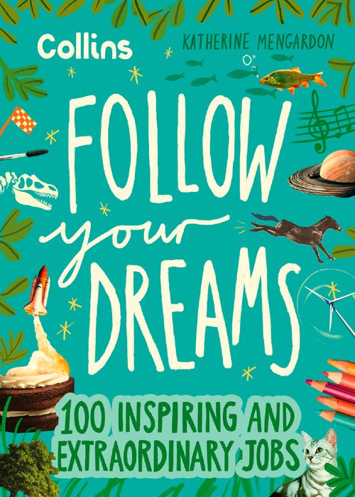 Follow Your Dreams: 100 inspiring and extraordinary jobs - Image 5
