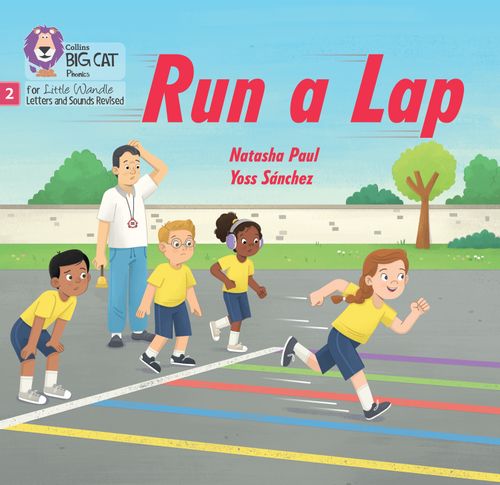 Big Cat Phonics for Little Wandle Letters and Sounds Revised - Run a Lap: Phase 2 Set 4 Blending practice