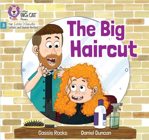 Big Cat Phonics for Little Wandle Letters and Sounds Revised - The Big Haircut: Phase 3 Set 2 Blending practice