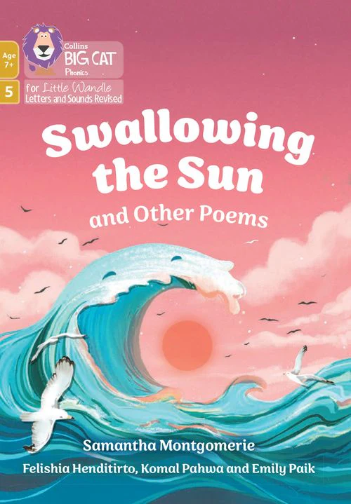 Big Cat Phonics for Little Wandle Letters and Sounds Revised – Age 7+ - Swallowing the Sun and Other Poems: Phase 5 Set 4