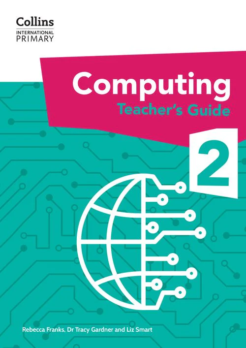 Collins International Primary Computing - International Primary Computing Teacher’s Guide: Stage 2: (First edition)