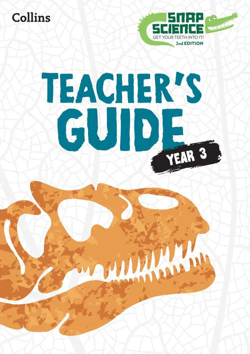 Snap Science 2nd Edition - Snap Science Teacher’s Guide Year 3