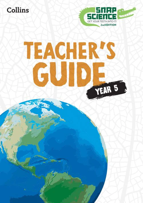 Snap Science 2nd Edition - Snap Science Teacher’s Guide Year 5
