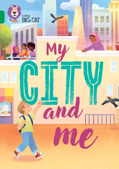 Collins Big Cat - My City and Me: Band 15/Emerald