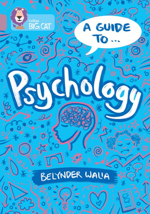 Collins Big Cat - A Guide to: Psychology: Band 18/Pearl