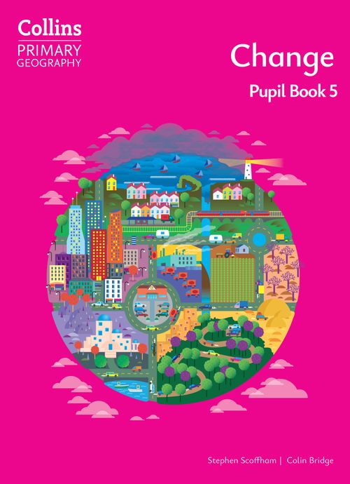 Collins Primary Geography - Change – Pupil Book 5: (Fourth edition)
