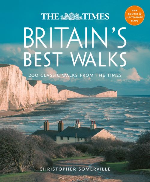 The Times Britain’s Best Walks: 200 classic walks from The Times (Second edition)