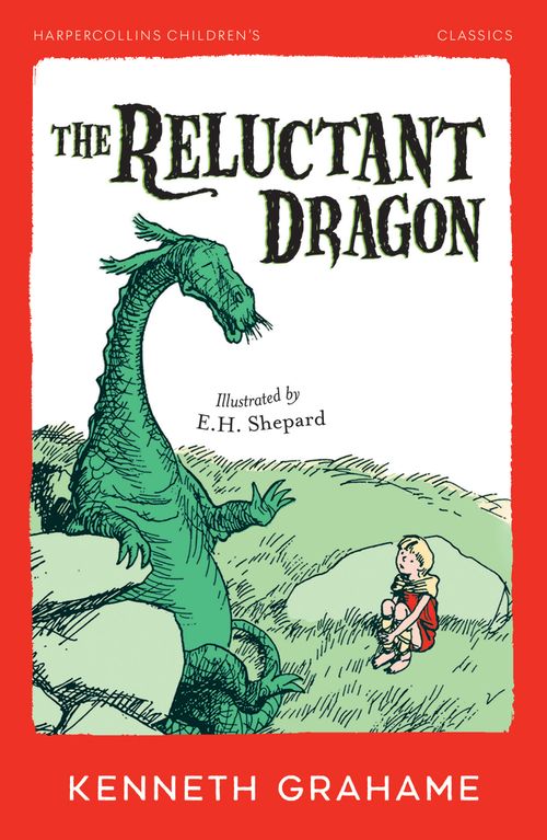 HarperCollins Children’s Classics - The Reluctant Dragon