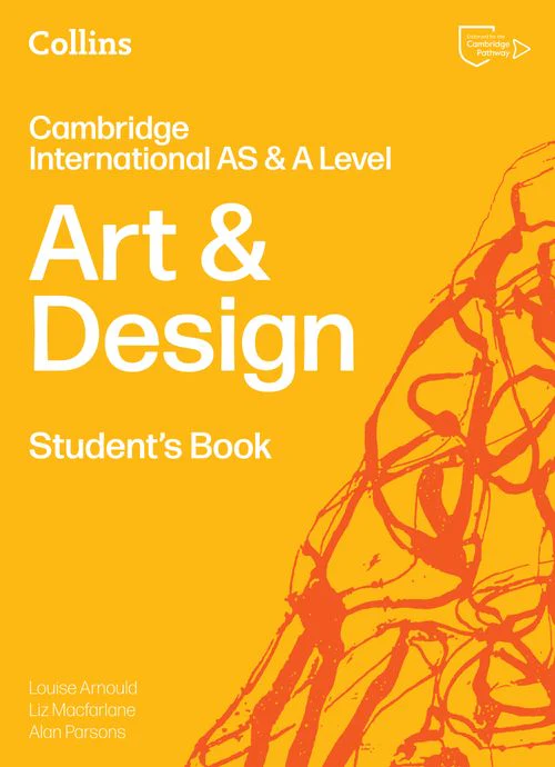 Collins Cambridge International AS & A Level - Cambridge International AS & A Level Art & Design Student's Book: (Second edition)