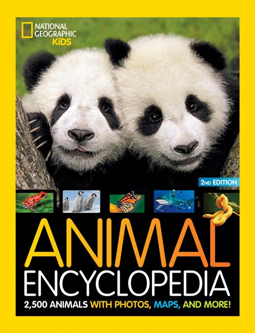 National Geographic Kids - Animal Encyclopedia: 2,500 Animals with Photos, Maps, and More!