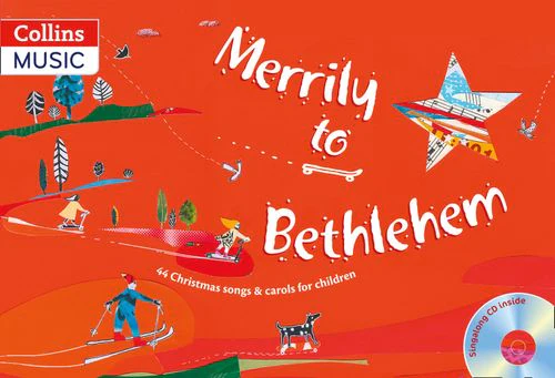Songbooks - Merrily to Bethlehem (Book + CD): 44 Christmas Songs and Carols for Children