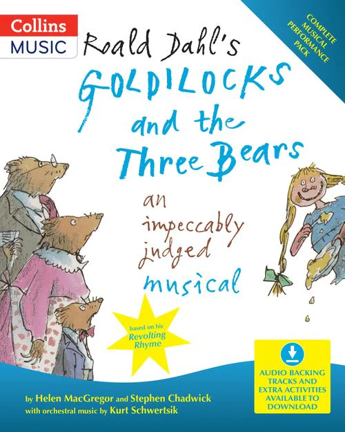 Collins Musicals - Roald Dahl's Goldilocks and the Three Bears (BOOK + DOWNLOAD): An impeccably judged musical
