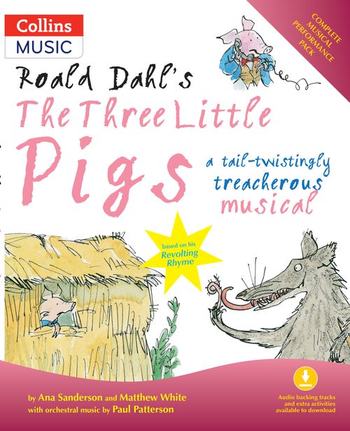 Collins Musicals - Roald Dahl's The Three Little Pigs (Book + Download): A tail-twistingly treacherous musical