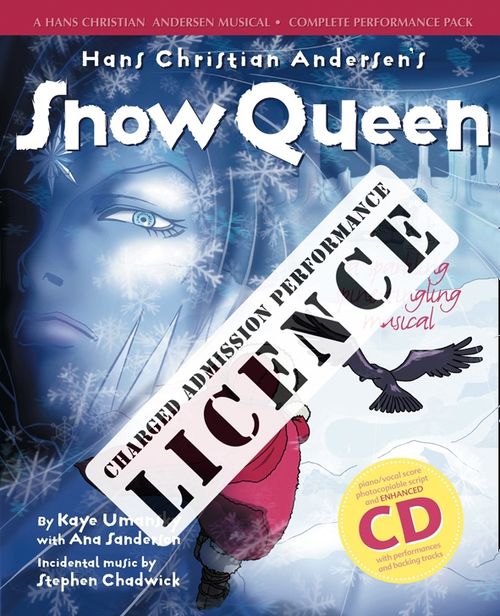 Collins Musicals - Hans Christian Andersen's Snow Queen Performance Licence (Admission fee): For public performances at which an admission fee is charged