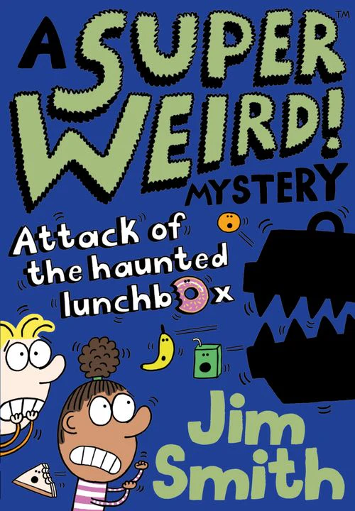 A Super Weird! Mystery - A Super Weird! Mystery: Attack of the Haunted Lunchbox