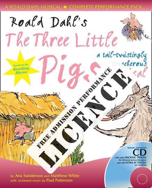 Collins Musicals - Roald Dahl's The Three Little Pigs Performance Licence (No admission fee): For public performances at which no admission fee is charged