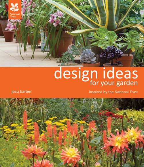 National Trust Home & Garden - Design Ideas for Your Garden: Inspired by the National Trust