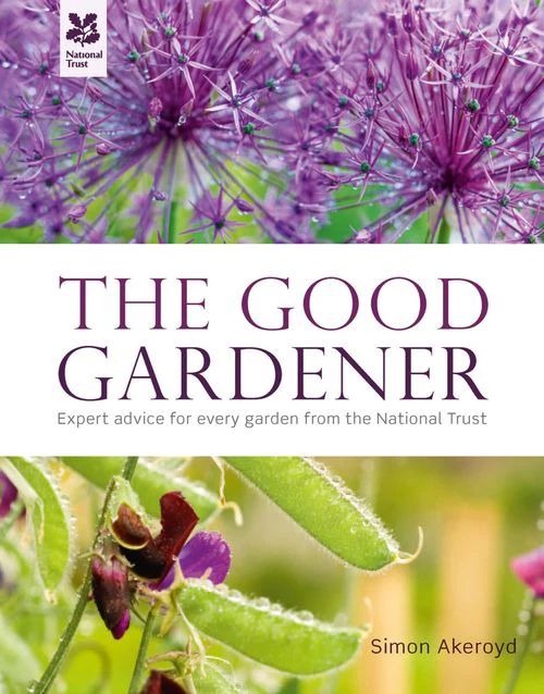National Trust Home & Garden - The Good Gardener: Expert advice for every garden from the National Trust